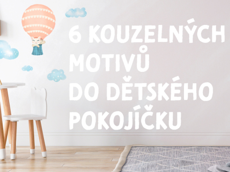 6 NÁPADŮ PRO OŽIVENÍ DĚTSKÉHO POKOJÍČKU
