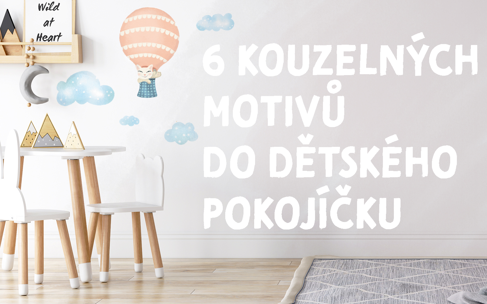 6 nápadů pro oživení dětského pokojíčku